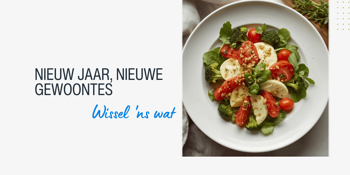Nieuw jaar, nieuwe gewoontes. Wissel ns wat